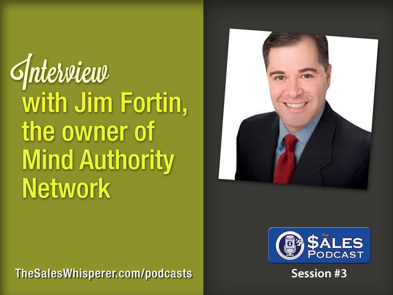 Jim Fortin Discusses Zero Resistance Selling on The Sales Podcast 