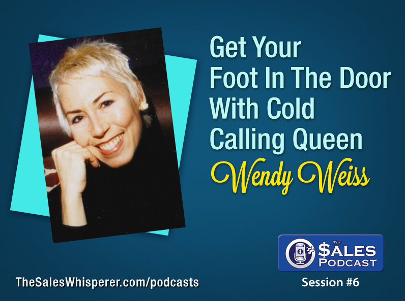 Wendy Weiss is the cold calling queen sharing professional sales training tips