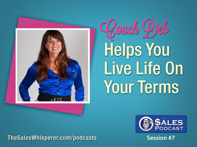 Coach Deb Cole shares entrepreneurial tips on The Sales Podcast.