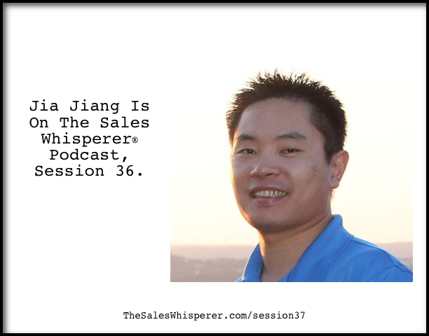 Jia-Jiang-On-The-Sales-Whisperer-Podcast-Session-37