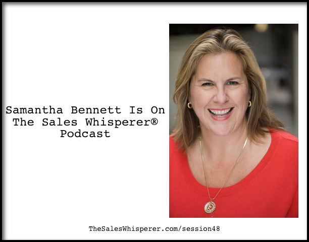 Samantha-Bennett-On-The-Sales-Whisperer-Podcast-Session-48
