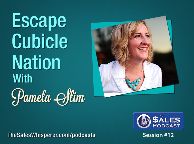 Pamela Slim Escape From Cubicle Nation on The Sales Podcast
