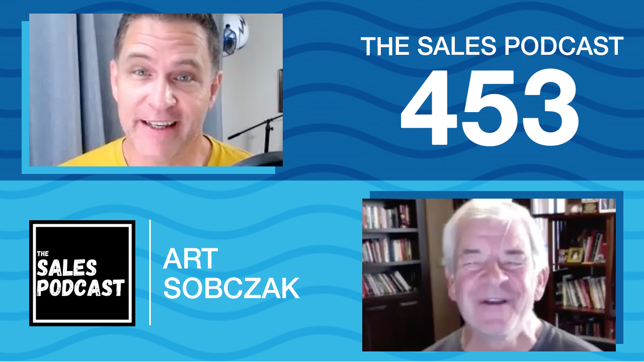 Do 'Smart Calling' With Sales Expert, Author, Trainer Art Sobczak on The Sales Podcast with Wes Schaeffer, The Sales Whisperer®