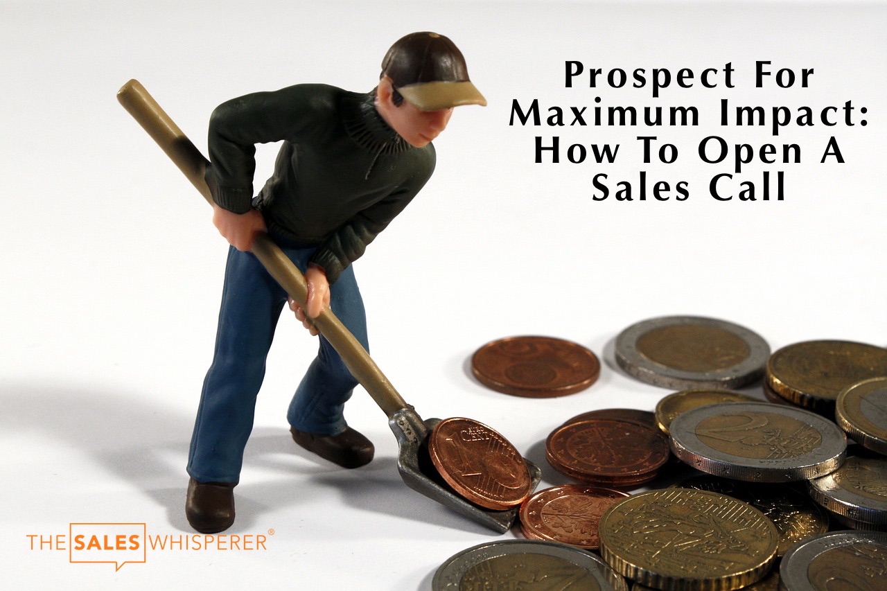 How to open a prospecting sales call to make every sale with Wes Schaeffer, The Sales Whisperer®