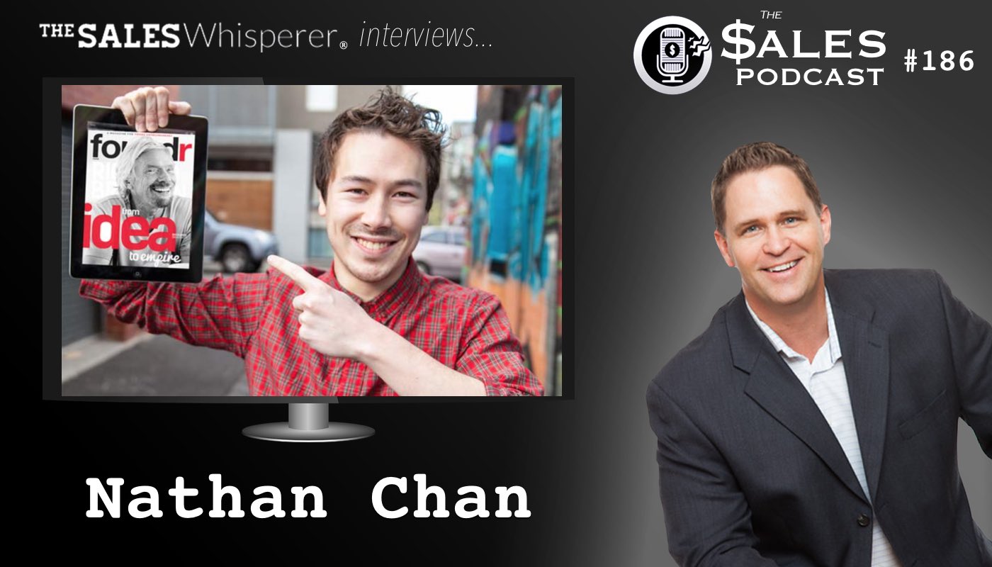 Nathan Chan discusses entrepreneurship and professional development on The Sales Podcast with Wes Schaeffer, The Sales Whisperer®