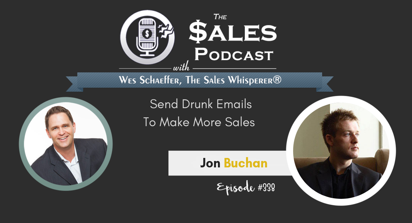 Send Drunk Emails To Make More Sales With Jon Buchan