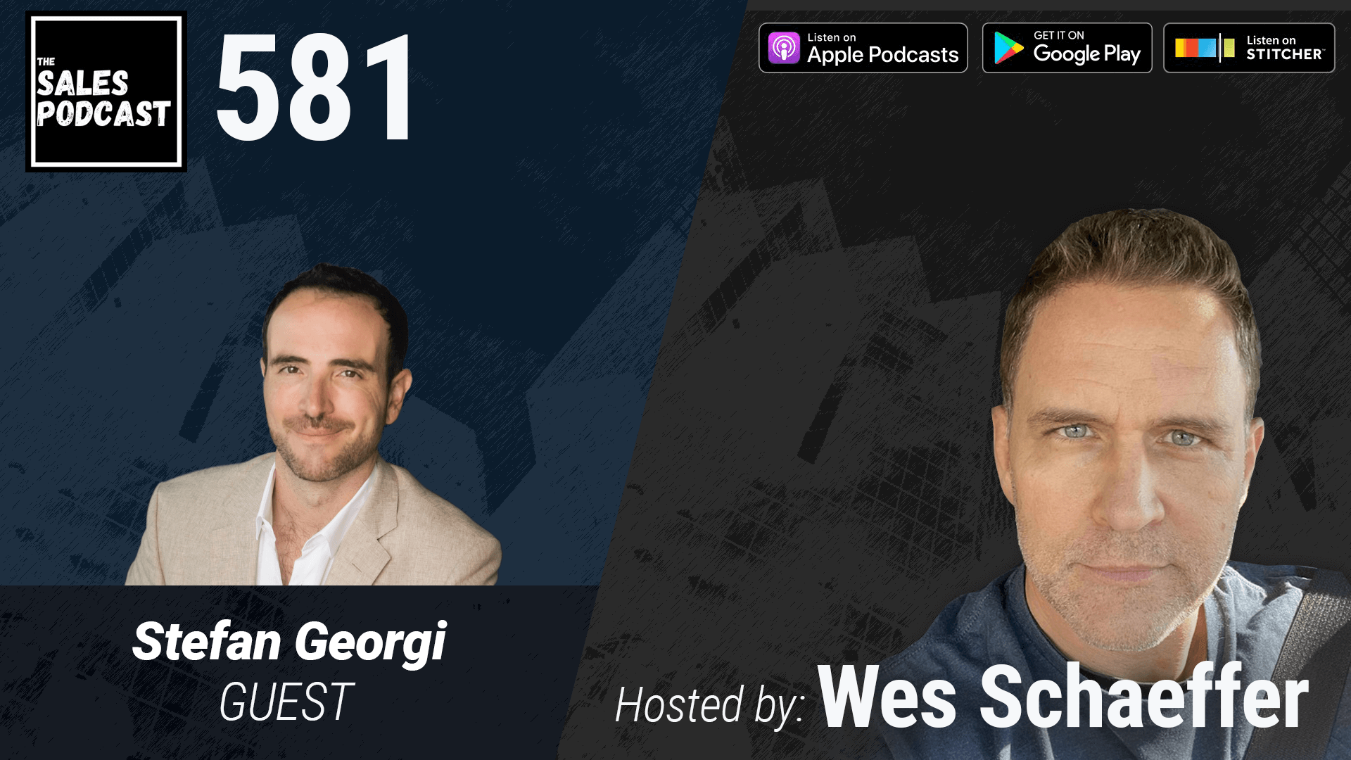 Meet the $1 Billion+ Copywriter, Stefan Georgi on The Sales Podcast with Wes Schaeffer, The Sales Whisperer® 
