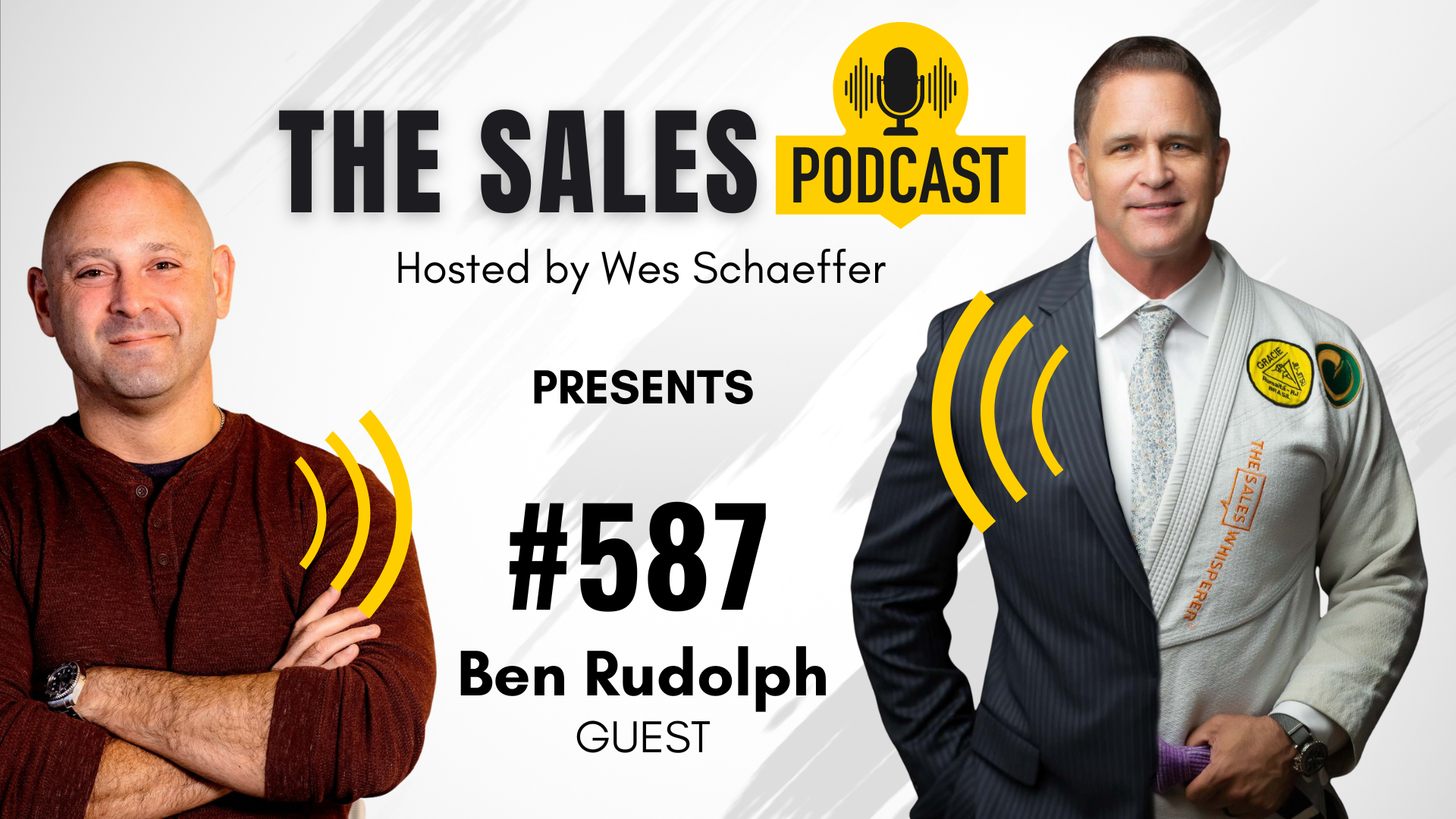 Think & Act Like an Executive To Reach Them, Ben Rudolph of Microsoft on The Sales Podcast with Wes Schaeffer, The Sales Whisperer® 