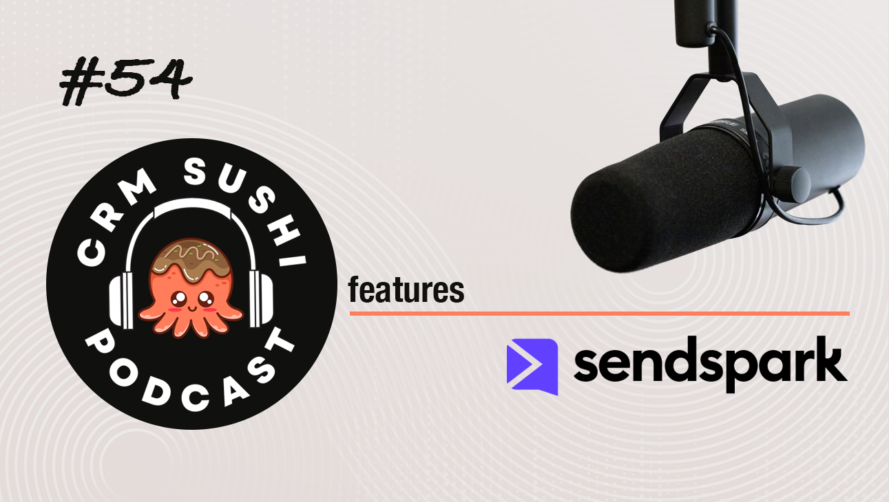 Send Video Email Easily to Grow Sales With Sendspark on The CRM Sushi Podcast.